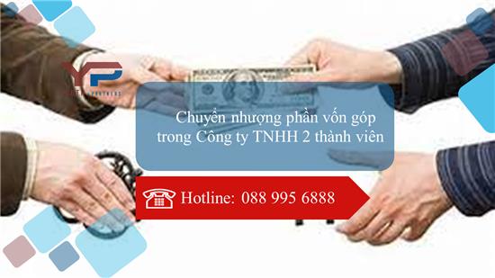 Chuyển nhượng phần vốn góp trong Công ty TNHH 2 thành viên